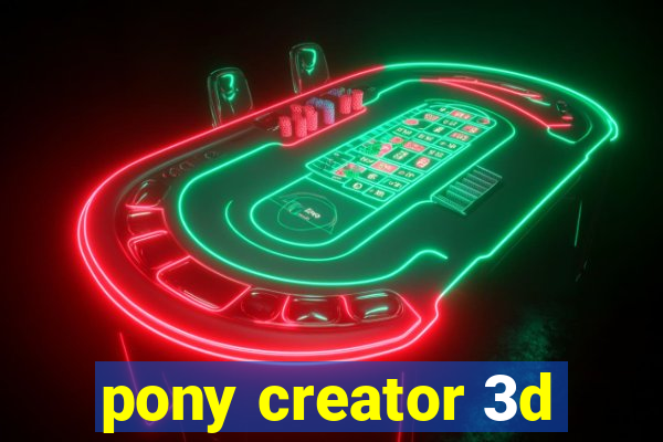 pony creator 3d